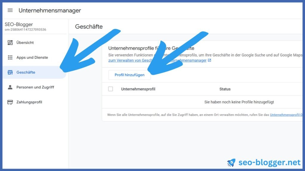 Screenshot des Google Unternehmensmanagers. Markiert sind die Menüpunkte "Geschäfte" und "Profil hinzufügen".
