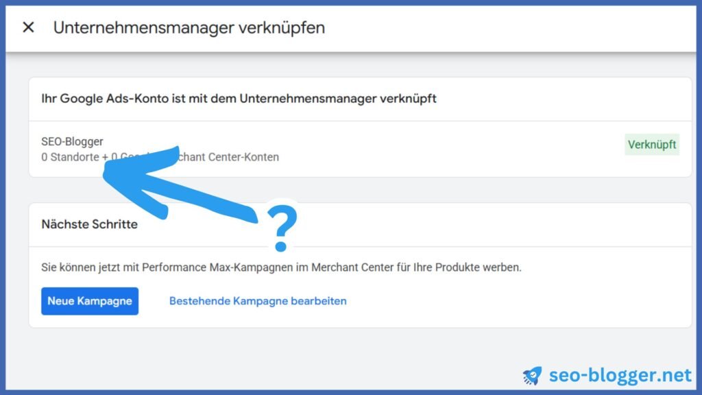 Screenshot des Menüs Unternehmensmanager veknüpfen. Mariert sind die 0 Standorte unter "Google Ads-Konto mit dem unternehmensprofil verknüpft.